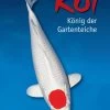 Tetra - Verlag, Koi - König Der Gartenteiche