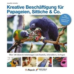 Kreative Beschäftigung Für Papageien, Sittiche Und Co.