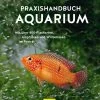 Praxishandbuch Aquarium